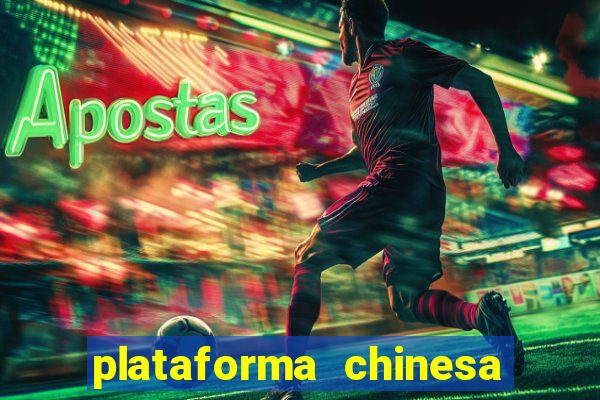 plataforma chinesa do tigrinho